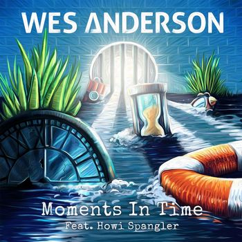 Wes Anderson - Moments In Time feat. Howi Spangler
