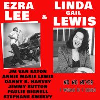 No No Never  by Ezra Lee & Linda Gail Lewis