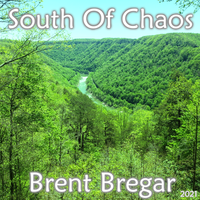 South Of Chaos by Brent Bregar