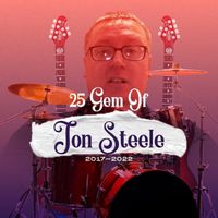 25 GREATEST HITS OF JON STEELE by Jon Steele