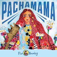"Pachamama" by Flor Bromley