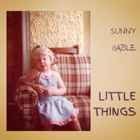 Little Things by Sunny Gable