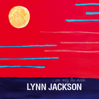 I Am Only The Moon by Lynn Jackson