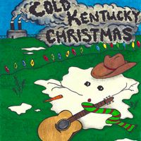 Cold Kentucky Christmas by Josh Teague