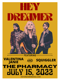 HeyDreamer, Valentina Janie, and Squiggler @ The Pharmacy