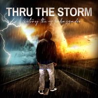 Thru The Storm by Victory the Ambassador 