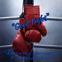 Good Fight by Victory the Ambassador ft Charity Grace