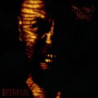 Betrayal by Strength of Many  (Heavy Metal)