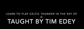 Learn to play Tim's classic tune "Celtic thunder" in d suitable for any melody instrument taught by ear