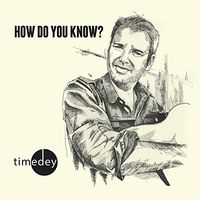 How do you know? by Tim Edey
