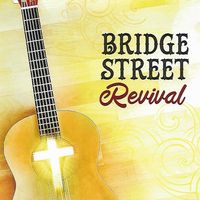 Bridge Street Revival by Bridge Street Revival