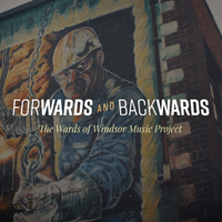 Forwards and Backwards: The Wards of Windsor Music Project (2020) by Various Arists