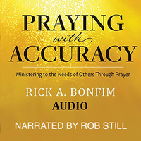 Praying With Accuracy [Audio Book] by Rob Still (Narrator), Rick Bonfim (Author)
