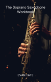 The Soprano Saxophone Workbook