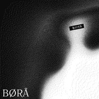 BIRTH by BØRÅ