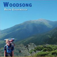 Woodsong - full album $9.99 by Ralph Goodenough