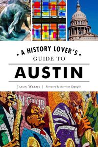 RELEASE DAY for "A History Lover's Guide to Austin"