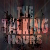 The Talking Hours by THE TALKING HOURS