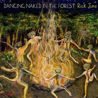 Dancing Naked In The Forest by Rick June