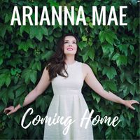 Coming Home - EP by Arianna Mae