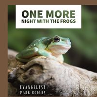 One More Night With The Frogs by Mark Rogers