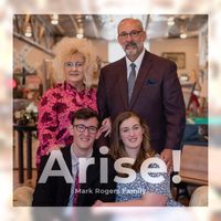 Arise! by Mark Rogers Family