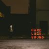 Hard Luck Sound: Vinyl - Local Pick-up!