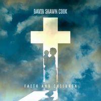 Faith & Children by David Shawn Cook