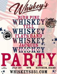 Whiskey Party at Whiskey Jacques with Whiskey Flats and High Pine Whiskey Yell!  America!  