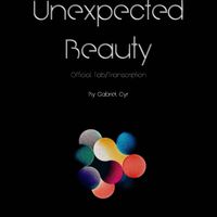 Unexpected Beauty Transcription
