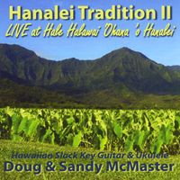 Hanalei Tradition II - LIVE at Hale Halawai 'Ohana 'o Hanalei by Doug and Sandy McMaster