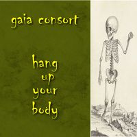 Hang Up Your Body by Gaia Consort