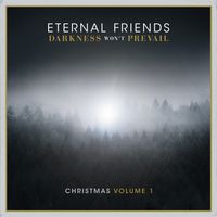Darkness Won't Prevail by Eternal Friends