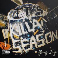 It’s Killa Season by Yung Tug