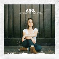 Not Another Love Story by Ang.