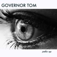 Public Eye by Governor Tom