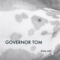 Living Wild by Governor Tom