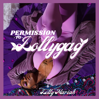Permission to Lollygag by Lolly Mariah