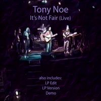 It's Not Fair (Live) by Tony Noe 