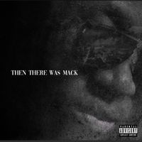 Then There Was. Mack by Budda Mack