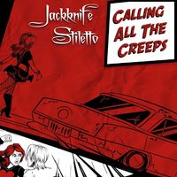 Calling All The Creeps by Jackknife Stiletto