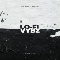 Lofi Vybz by JJ's Bounty Hunterz