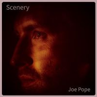 Scenery  by Joe Pope