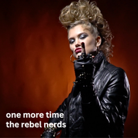 One More Time by The Rebel Nerds
