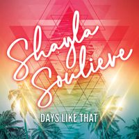 Days Like That by Shayla Souliere