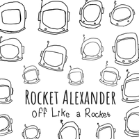 Off Like a Rocket by Rocket Alexander