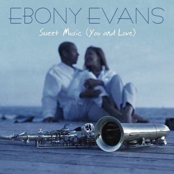 Ebony_Evans-Sweet_Music__You_And_Love_1

