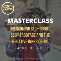 Overcoming Self-Doubt, Self-Sabotage and The Negative inner Critic