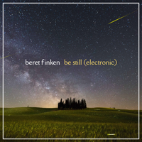 Be Still (Electronic) - Single by Beret Finken