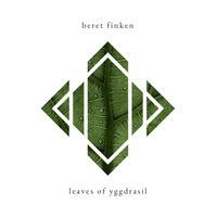 Leaves of Yggdrasil - Single by Beret Finken